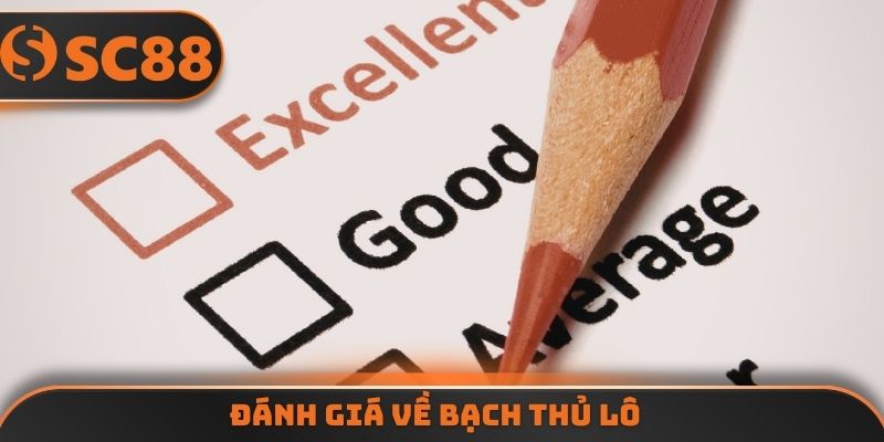 Đánh giá về bạch thủ lô